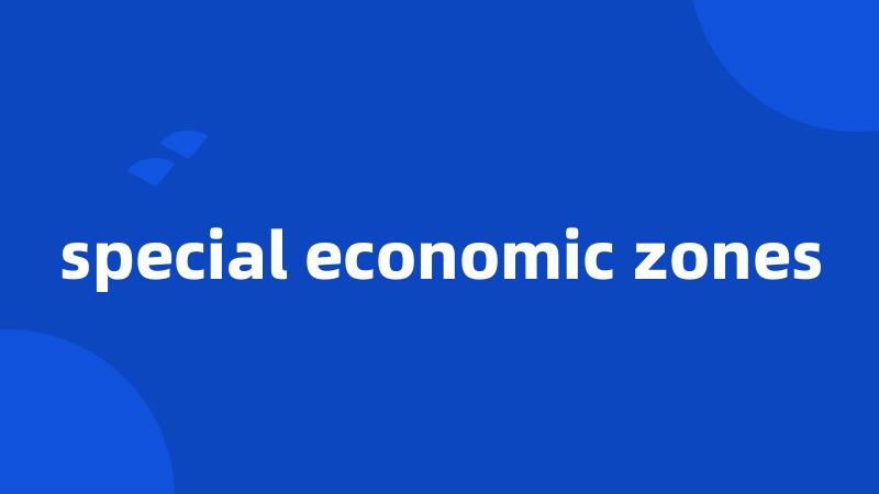 special economic zones