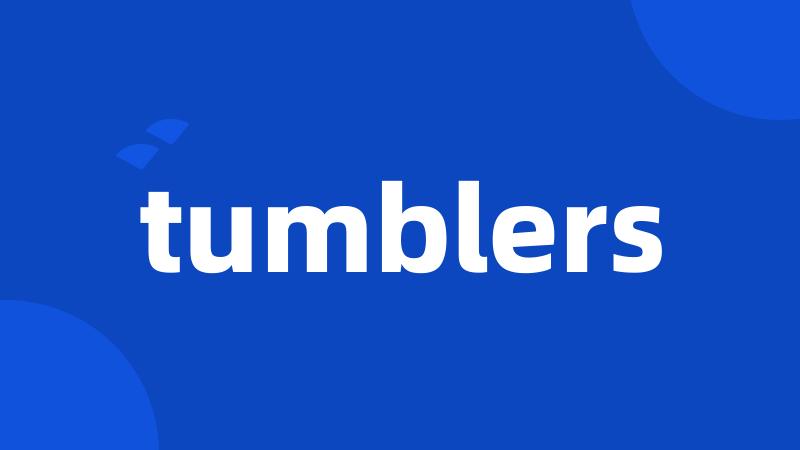 tumblers