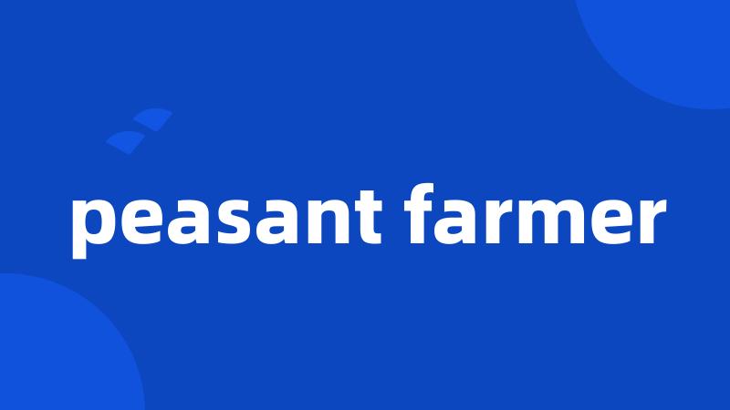 peasant farmer