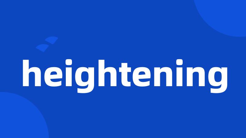 heightening