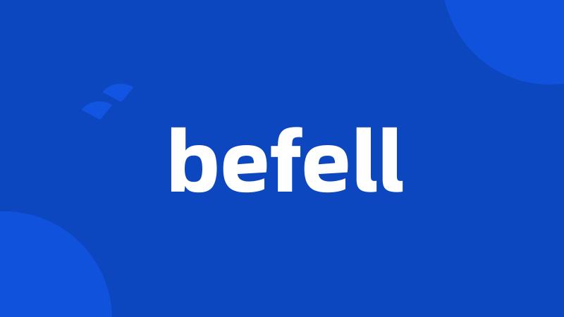 befell