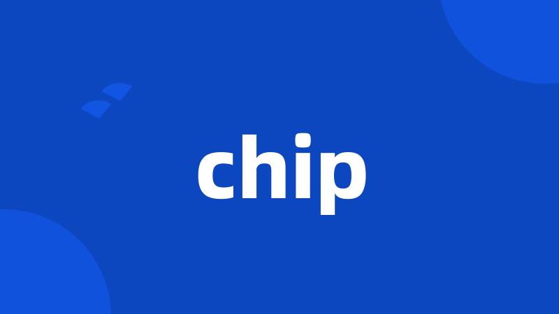 chip