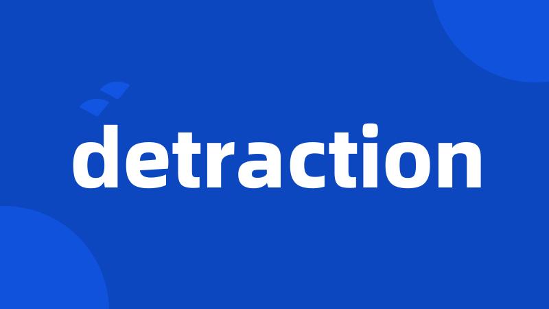 detraction