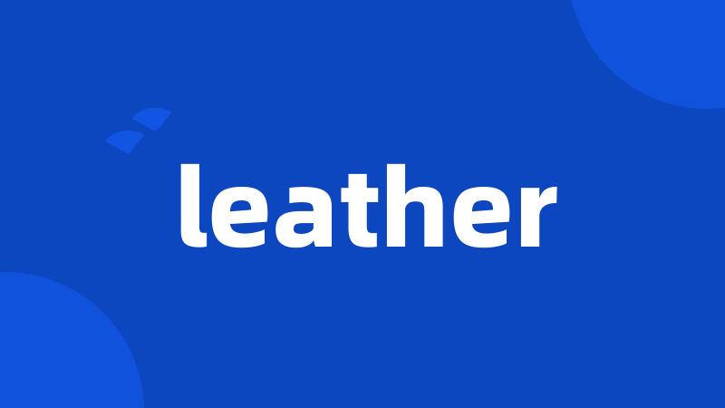 leather