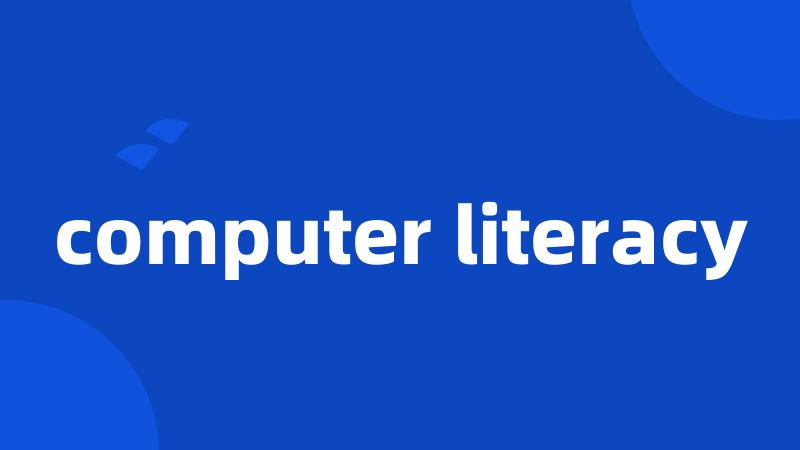 computer literacy