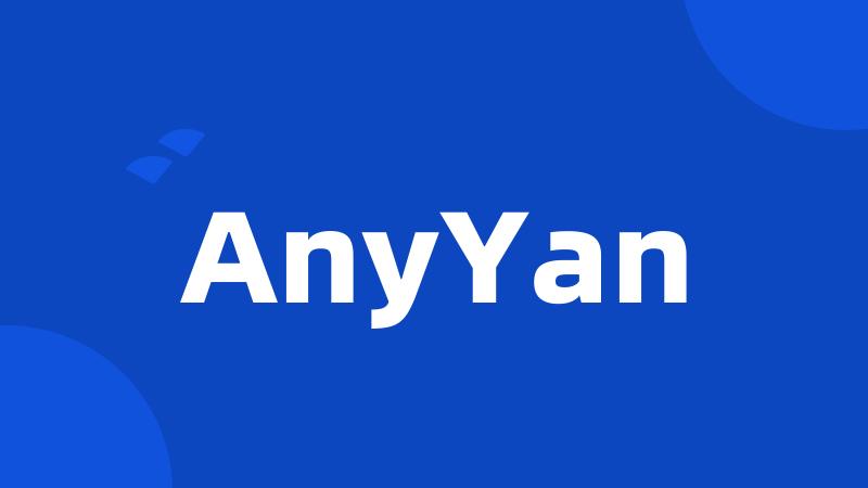 AnyYan