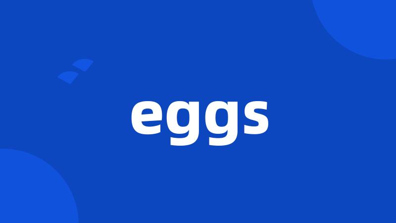 eggs