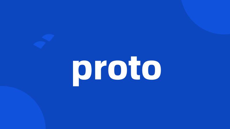 proto