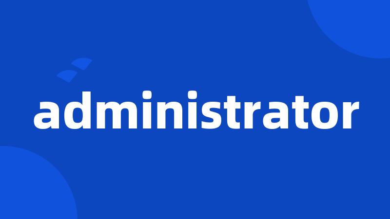 administrator