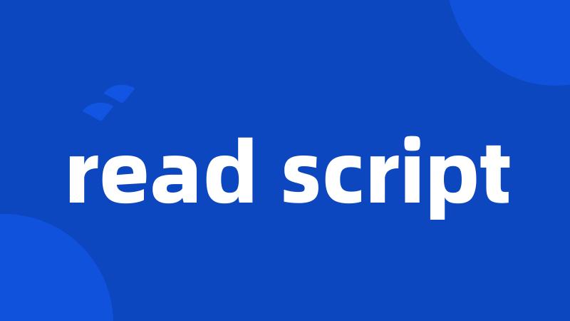 read script