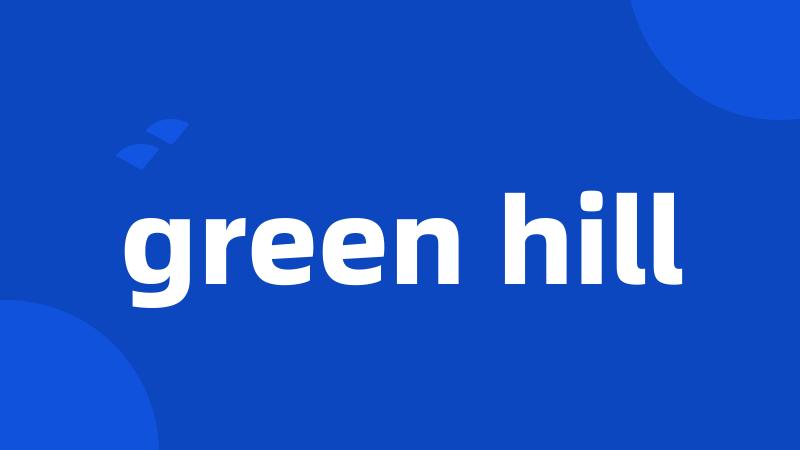 green hill