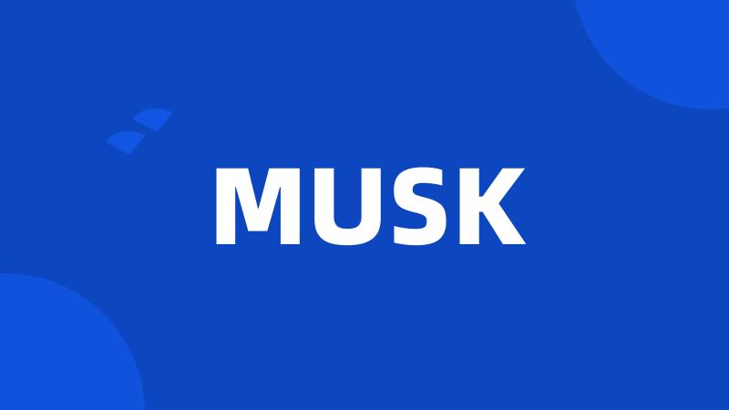 MUSK