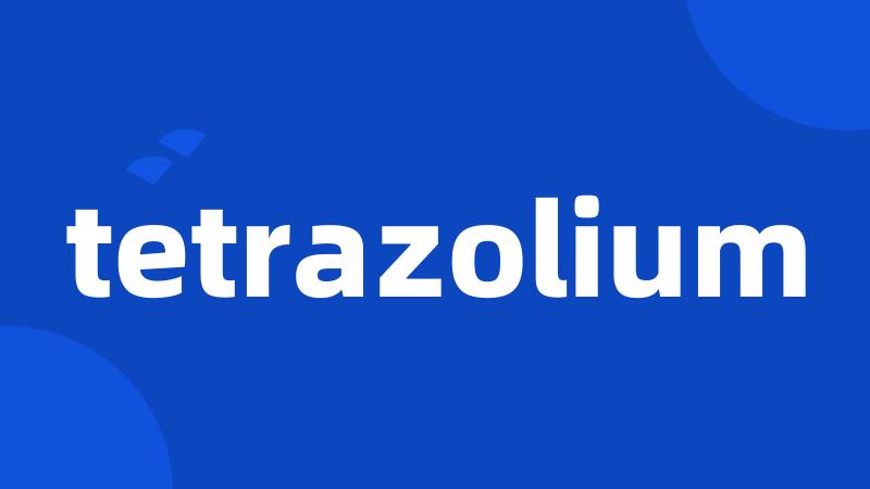 tetrazolium