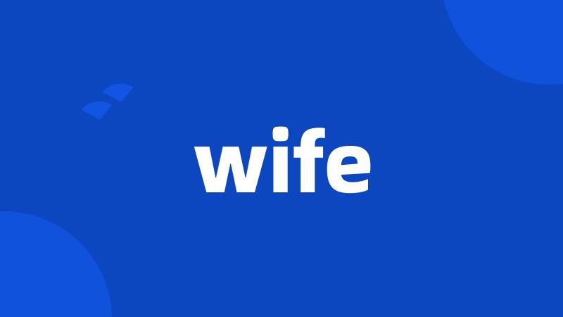 wife