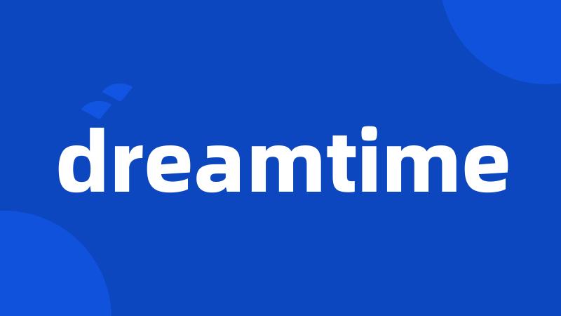 dreamtime