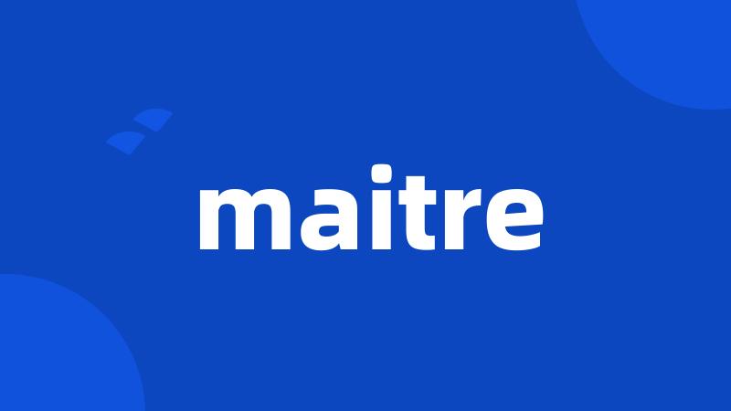 maitre