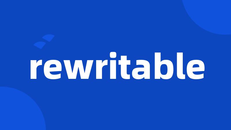 rewritable