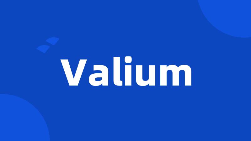 Valium