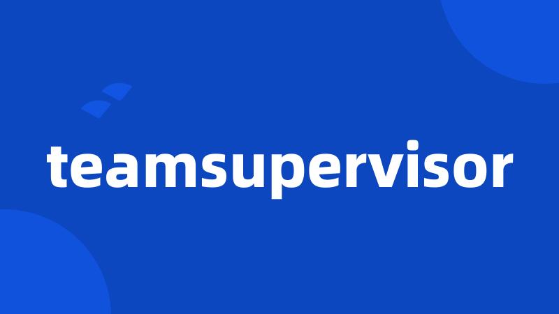 teamsupervisor