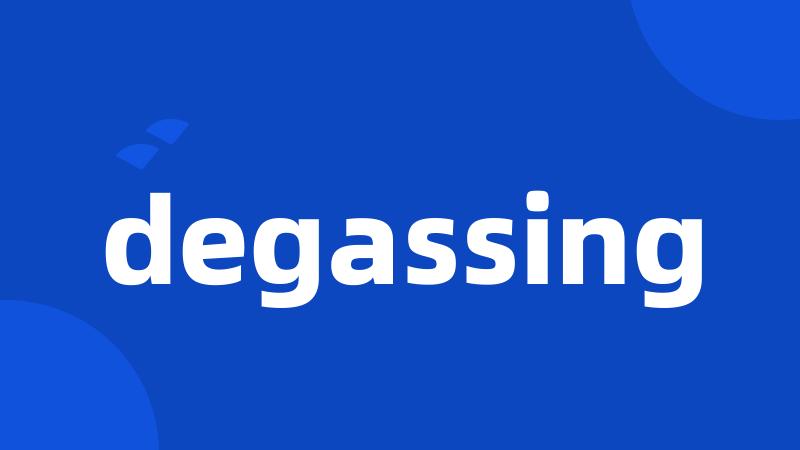 degassing