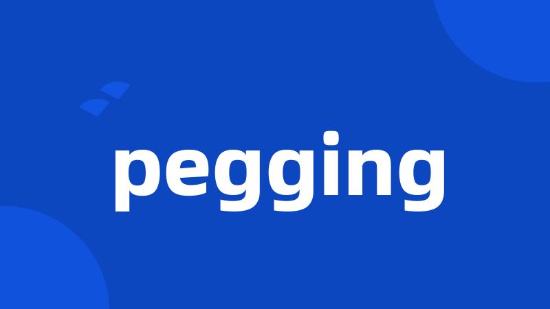 pegging