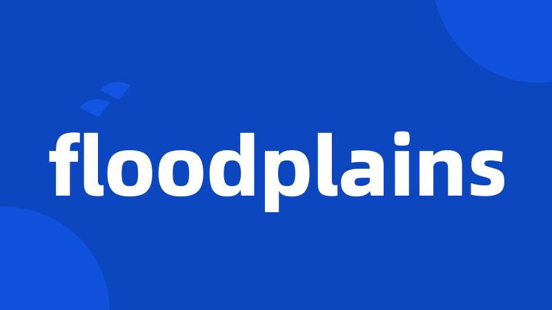 floodplains