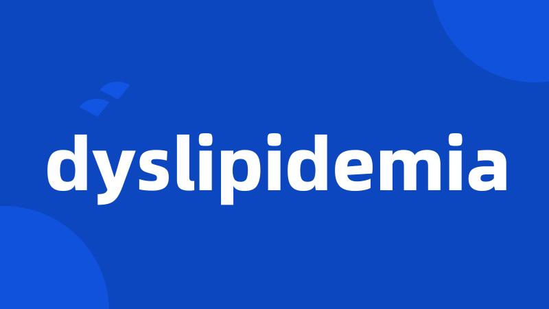 dyslipidemia