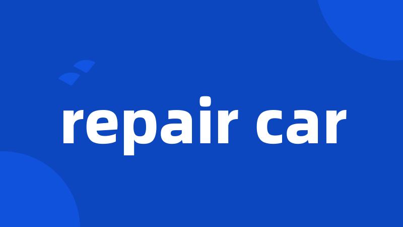 repair car