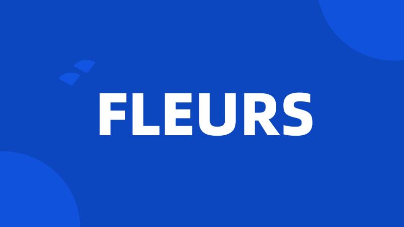 FLEURS