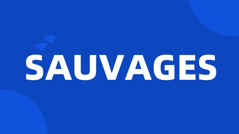 SAUVAGES