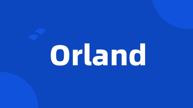 Orland