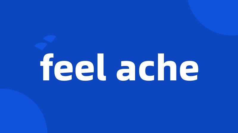 feel ache