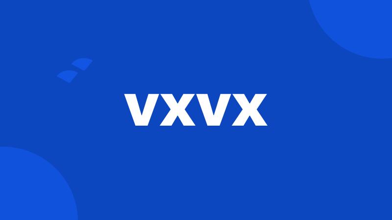 vxvx