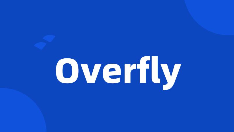 Overfly