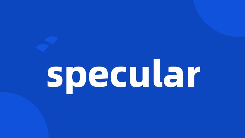 specular