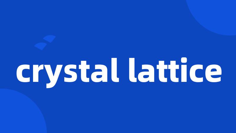 crystal lattice