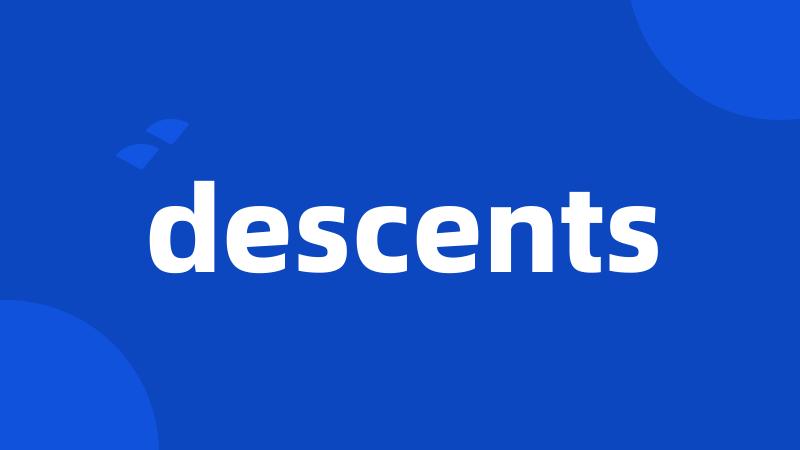 descents