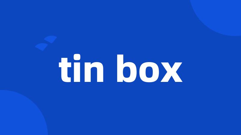 tin box