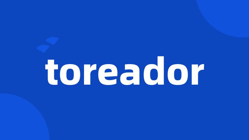 toreador