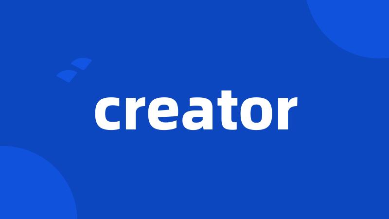 creator