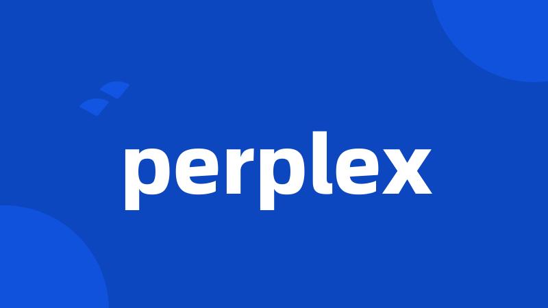 perplex