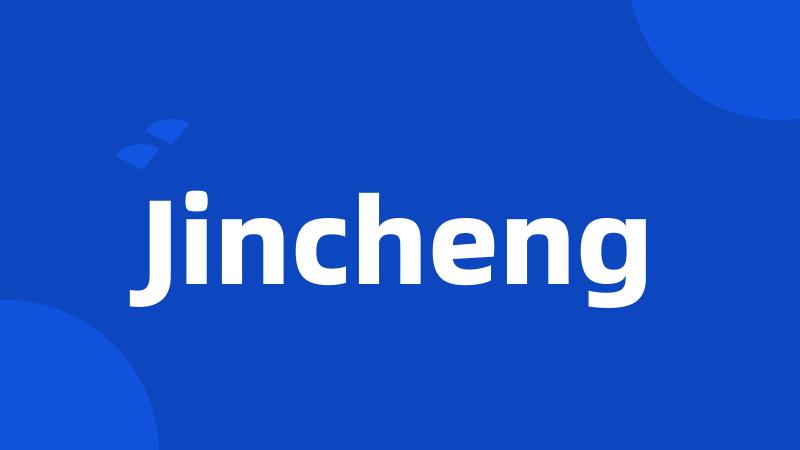 Jincheng