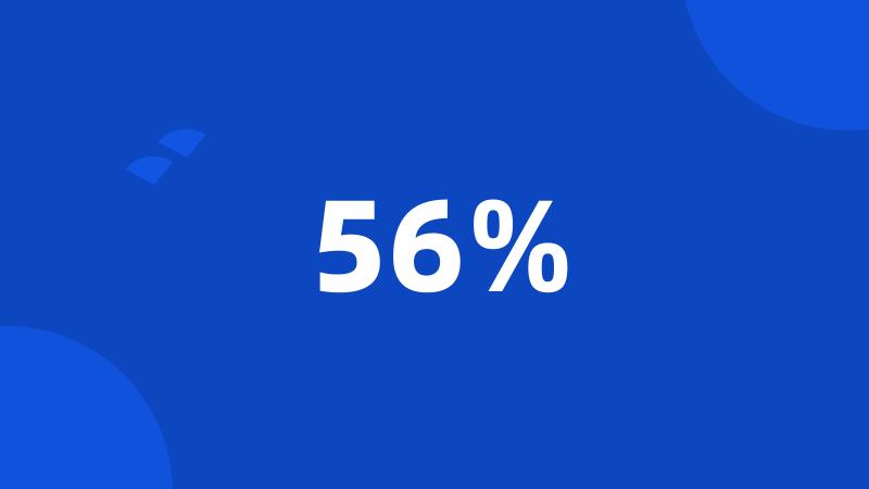 56%