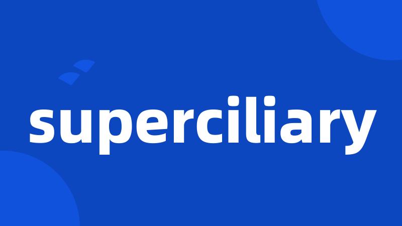 superciliary