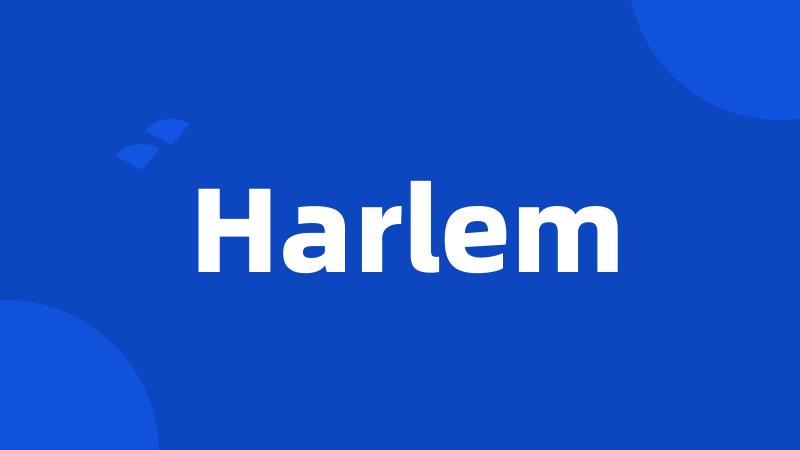 Harlem