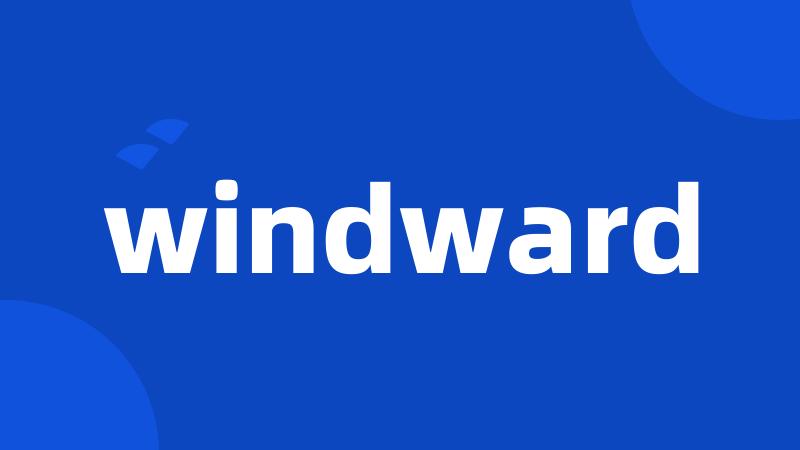 windward