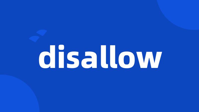 disallow