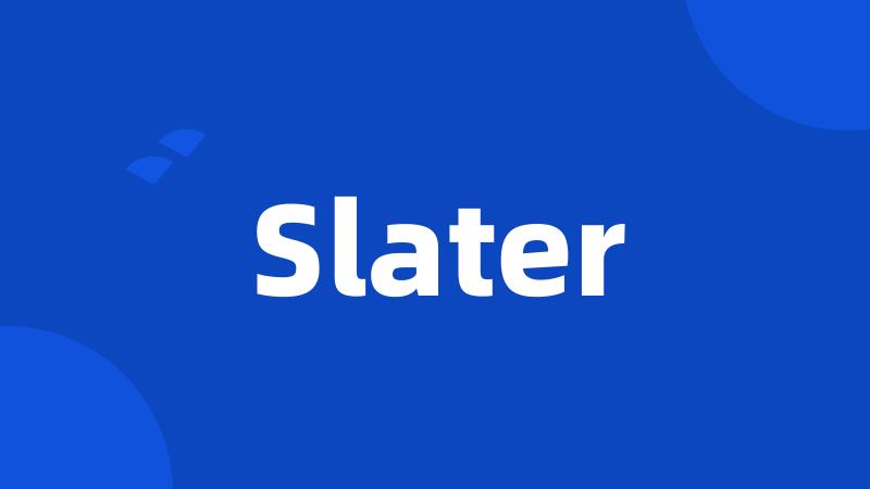 Slater