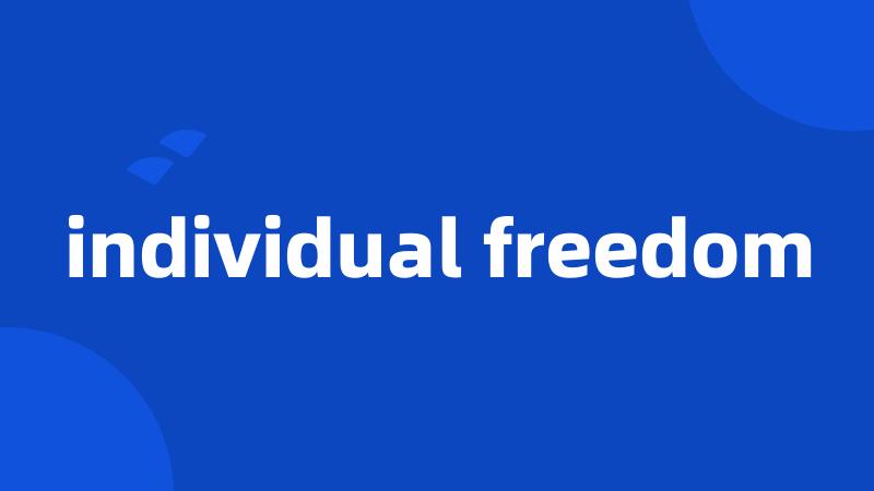 individual freedom