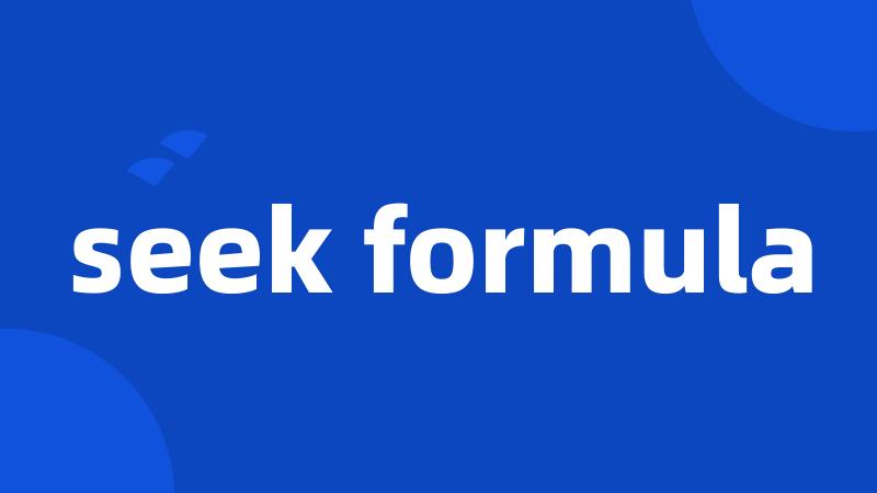 seek formula